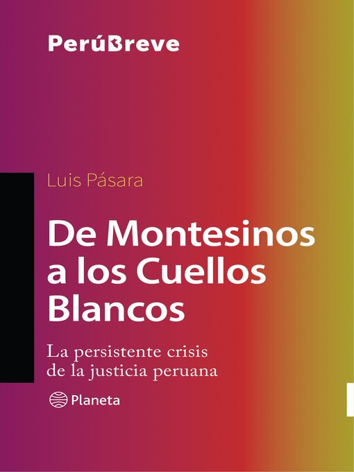 Title details for De Montesinos a los Cuellos Blancos by Luis Pásara - Available